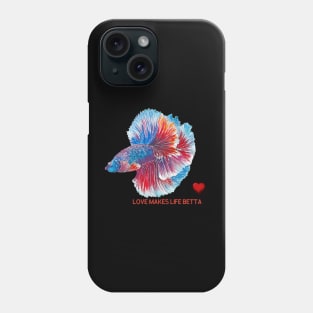 Red Blue Love Makes Life Betta Phone Case