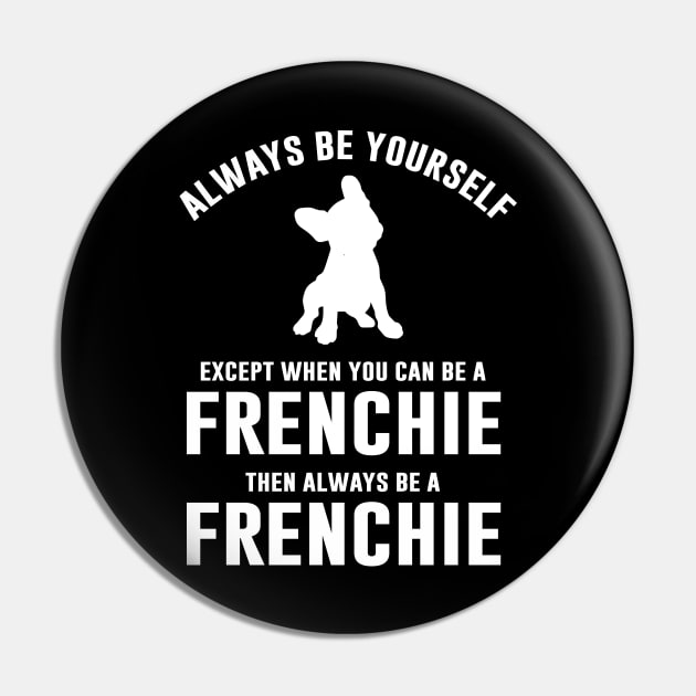 Always be a Frenchie Pin by sunima