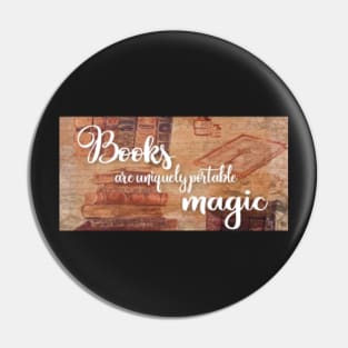 Books are uniquely portable magic Pin