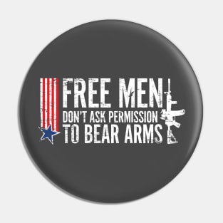 Free Men Don't ask permission of bear arms Pin