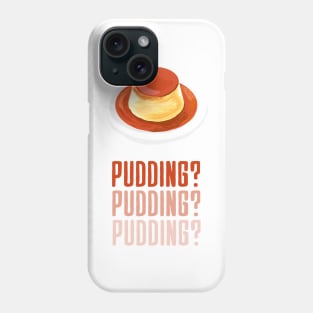 "PUDDING?" Illustrated Phone Case