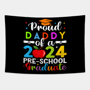 Proud Daddy Of 2024 Pre School Graduate Graduation Tapestry