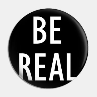 Be Real - Quote Pin