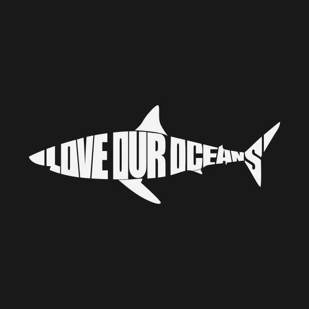 Love Our Oceans Shark - World Oceans Day - T-Shirt