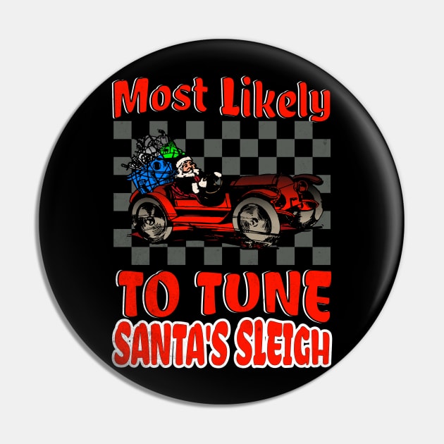 Most Likely To Tune Santa's Sleigh Funny Racing Christmas Car Xmas Pin by Carantined Chao$