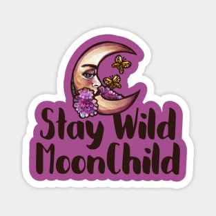 Stay Wild Moonchild Magnet