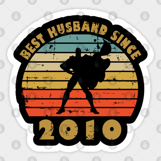 10th Anniversary Gift For Him Best Husband Since 10 10th Anniversary Gifts For Husband Sticker Teepublic