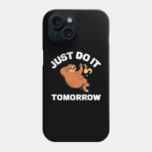 Just do it tomorrow sloth design Phone Case