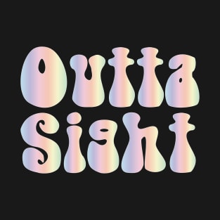 Outta Sight T-Shirt