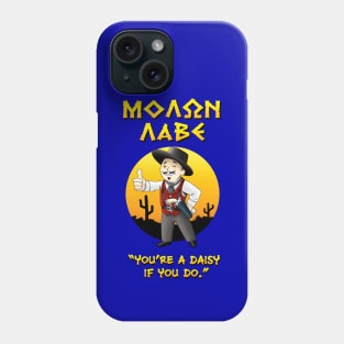 MOLON LABE - Doc Holliday v1 - You're a daisy if you do Phone Case