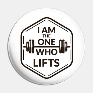 I am the one who lifts! Pin