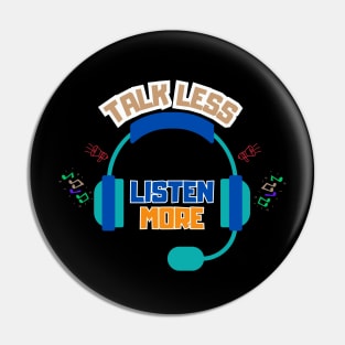 Talk Less Listen More Pin