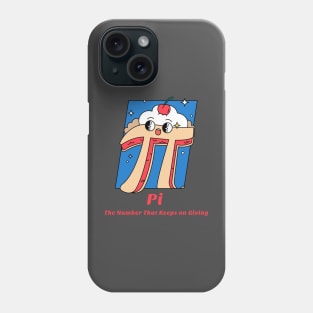 Pi, The Number That Keeps On Giving Funny math Phone Case