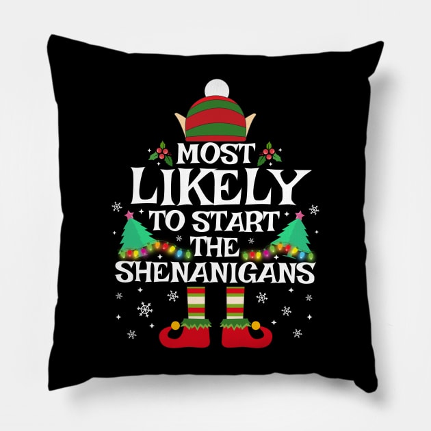 Most Likely To Start The Shenanigans Funny Family Christmas Pillow by TheMjProduction