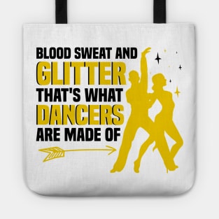 Blood Sweat and Glitter That's What Dancers Are Made Of Tote