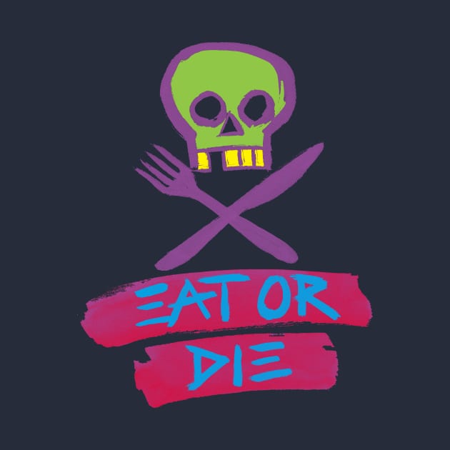 Eat Or Die by ORabbit