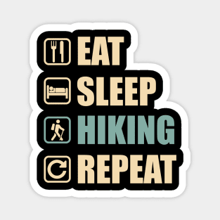 Eat Sleep Hiking Repeat - Funny Hiking Lovers Gift Magnet