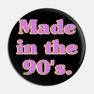 Made in the 90s Pin