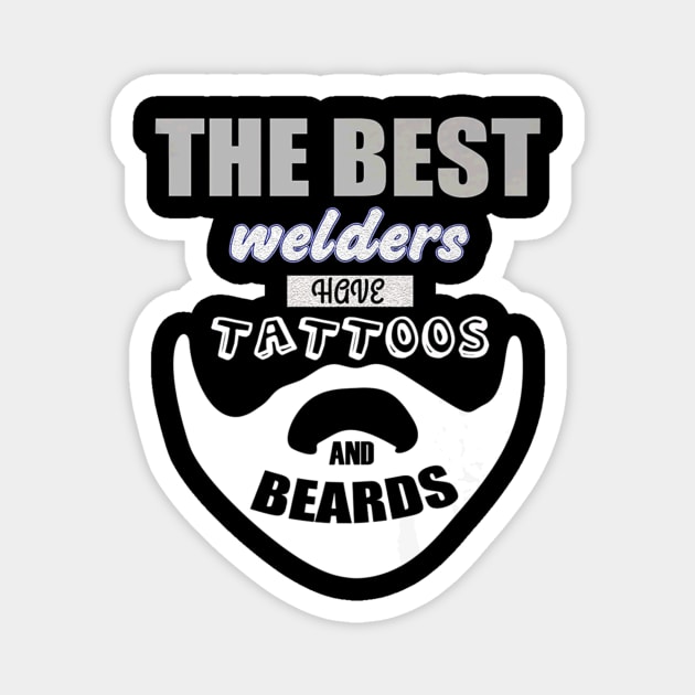 Best Welder Have Beards And Tattoos Magnet by Macy XenomorphQueen