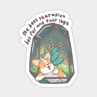 The Best Therapist Has Fur and Four Legs Corgi Magic Glow Terrarium Magnet