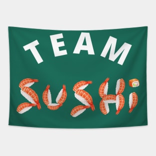 All in for team sushi Tapestry