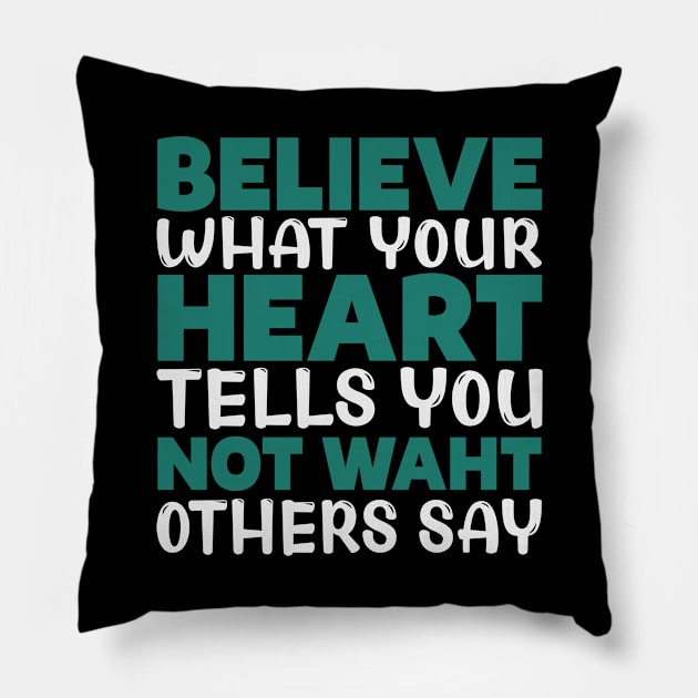 Believe waht your Pillow by TS Studio