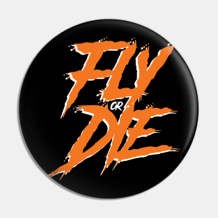 Fly or Die Pin