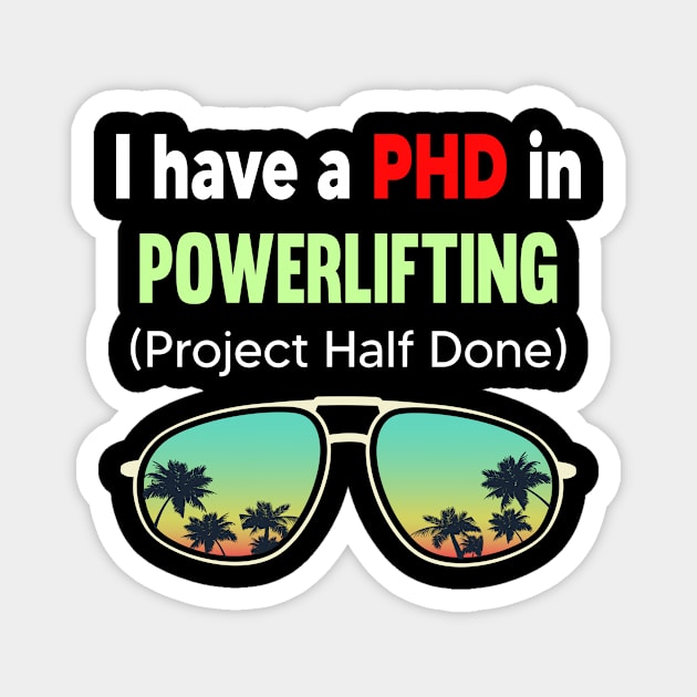 PHD Project Half Done Powerlifting Powerlift Power Lifting Magnet by symptomovertake