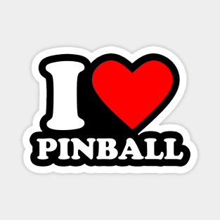 I Love Pinball Magnet