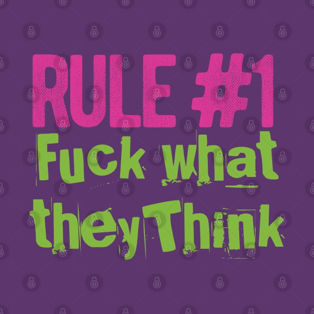 Rule #1 Quote What They Think - Sarcastic Saying by EddieBalevo