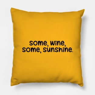 Some wine, some sunshine Pillow