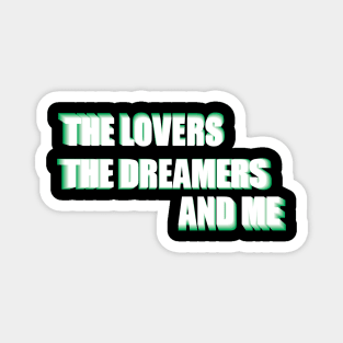 The Lovers The Dreamers and Me ))(( Kermit Quote Magnet