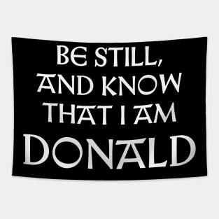 Be Still And Know That I Am Donald Tapestry