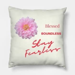 Believe in You - Stay Fearless Pillow