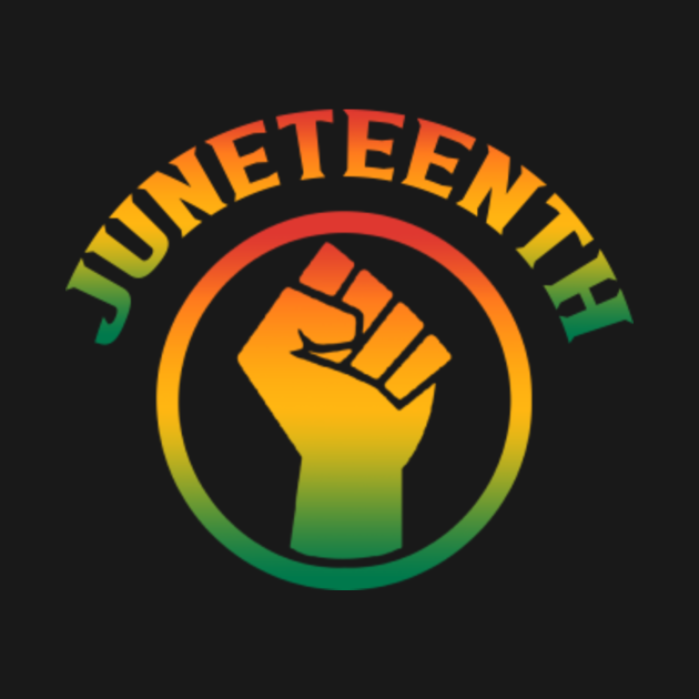 juneteenth - Juneteenth - T-Shirt | TeePublic
