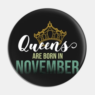 Queens are born in November Pin