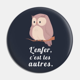 owl with a sartre quote: L'enfer c'est les autres Pin