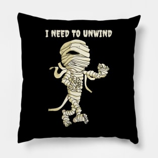 I Need to Unwind Pillow