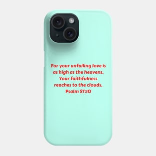 Bible Verse Psalm 57:10 Phone Case
