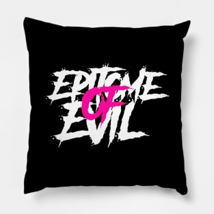 Epitome Of Evil Pillow