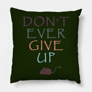 DEGU - Don't Ever Give Up Pillow