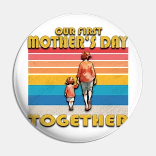 Our First Mothers Day together Pin