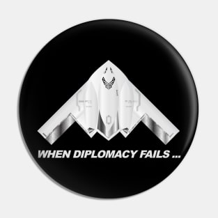 When Diplomacy Fails... USAF Spirit B2 Stealth Bomber - white Pin