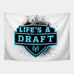 Life's A Draft Tapestry