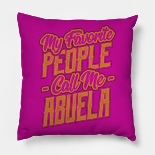 My Favorite People Call Me Abuela Gift Pillow