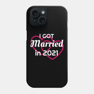 I Got Married in 2021 Marriage Husband Wife Phone Case