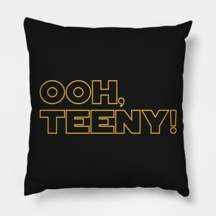 Ooh, Teeny! Pillow