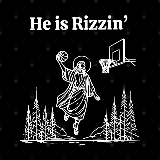 He Is Rizzin Funny Jesus Playing Basketball Funny Meme He Is Rizzen by AdoreedArtist