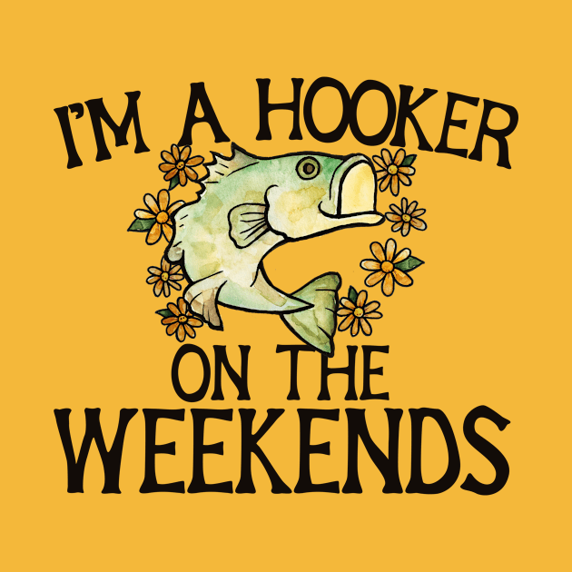 I'm a hooker on the weekends by bubbsnugg