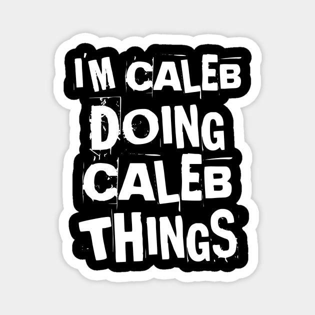 I'm Caleb Doing Caleb Things Vintage Personalized Magnet by houssem